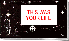 This Was Your Life.gif (9283 bytes)